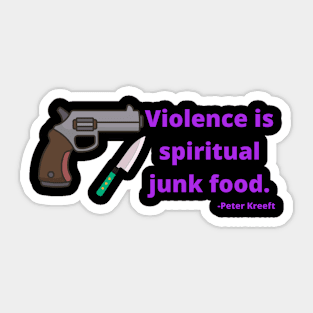 Violence is spiritual junk food Sticker